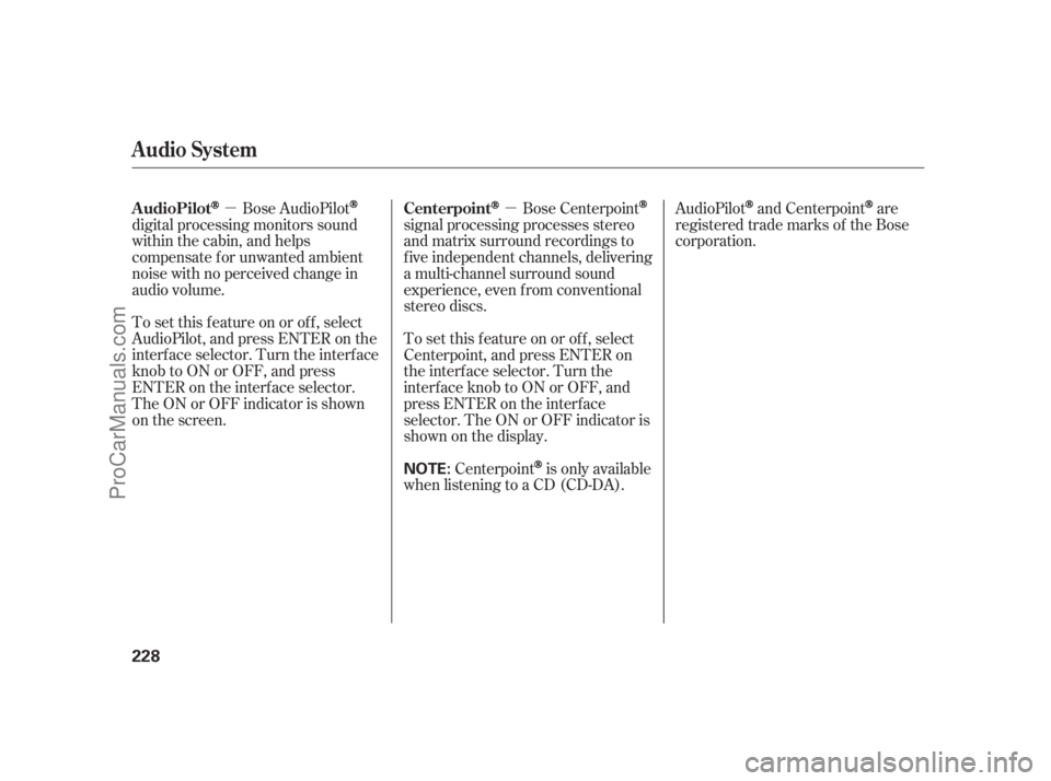 ACURA RL 2011  Owners Manual µµ
To set this f eature on or of f , select
AudioPilot,andpressENTERonthe
interf ace selector. Turn the interf ace
knob to ON or OFF, and press
ENTER on the interf ace selector.
TheONorOFFindicato