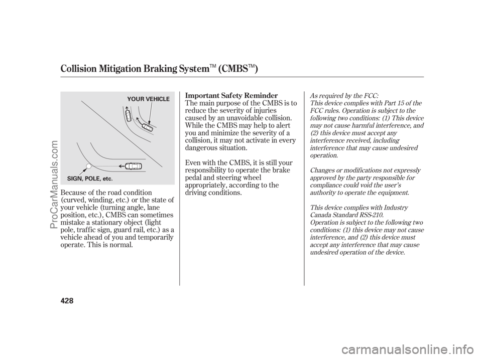 ACURA RL 2011 Owners Manual As required by the FCC:This device complies with Part 15 of theFCC rules. Operation is subject to thef ollowing two conditions: (1) This devicemay not cause harmf ul interf erence, and(2) this device ACURA RL 2011 Owners Manual As required by the FCC:This device complies with Part 15 of theFCC rules. Operation is subject to thef ollowing two conditions: (1) This devicemay not cause harmf ul interf erence, and(2) this device