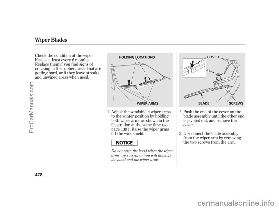 ACURA RL 2011 Owners Manual Push the end of the cover on the
blade assembly until the other end
is pivoted out, and remove the
cover.
Disconnect the blade assembly
f rom the wiper arm by removing
the two screws from the arm.
Adj ACURA RL 2011 Owners Manual Push the end of the cover on the
blade assembly until the other end
is pivoted out, and remove the
cover.
Disconnect the blade assembly
f rom the wiper arm by removing
the two screws from the arm.
Adj