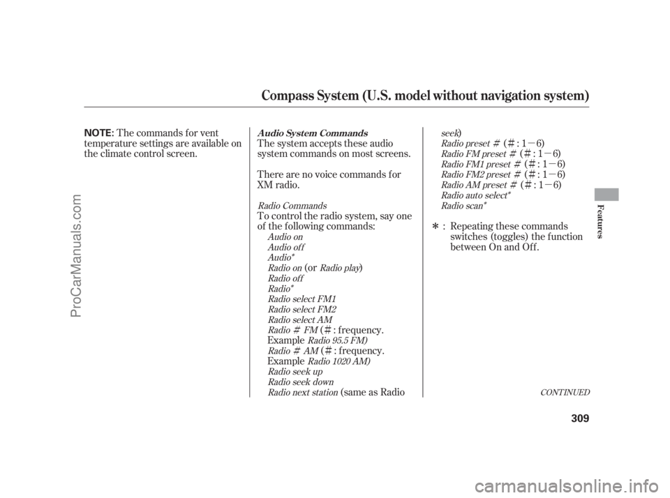 ACURA RL 2012 Service Manual Î
ÎÎ
Î
Ì
ÌÌ
Ì
Ì
Ì
ÌÌ
ÌÌµ
Ìµ
Ìµ
Ìµ
Ìµ
Î The system accepts these audio
system commands on most screens.
There are no voice commands f or
XM radio.
(or )

