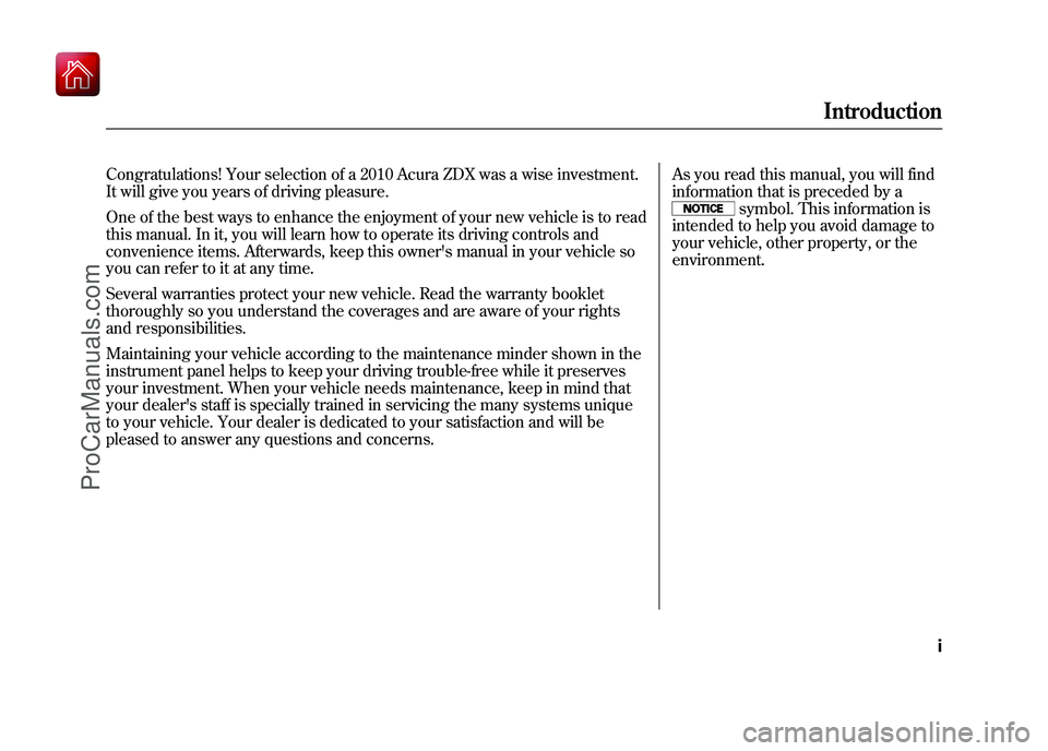 ACURA ZDX 2010  Owners Manual Congratulations! Your selection of a 2010 Acura ZDX was a wise investment.
It will give you years of driving pleasure.
One of the best ways to enhance the enjoyment of your new vehicle is to read
this