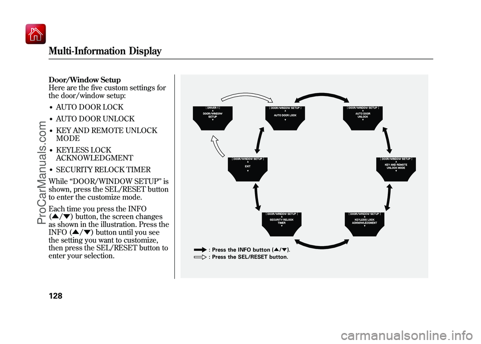 ACURA ZDX 2010 Service Manual Door/Window Setup
Here are the five custom settings for
the door/window setup:●AUTO DOOR LOCK●AUTO DOOR UNLOCK●KEY AND REMOTE UNLOCK
MODE●KEYLESS LOCK
ACKNOWLEDGMENT●SECURITY RELOCK TIMER
Wh ACURA ZDX 2010 Service Manual Door/Window Setup
Here are the five custom settings for
the door/window setup:●AUTO DOOR LOCK●AUTO DOOR UNLOCK●KEY AND REMOTE UNLOCK
MODE●KEYLESS LOCK
ACKNOWLEDGMENT●SECURITY RELOCK TIMER
Wh