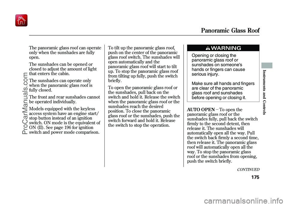 ACURA ZDX 2010 Manual PDF The panoramic glass roof can operate
only when the sunshades are fully
open.
The sunshades can be opened or
closed to adjust the amount of light
that enters the cabin.
The sunshades can operate only
w ACURA ZDX 2010 Manual PDF The panoramic glass roof can operate
only when the sunshades are fully
open.
The sunshades can be opened or
closed to adjust the amount of light
that enters the cabin.
The sunshades can operate only
w