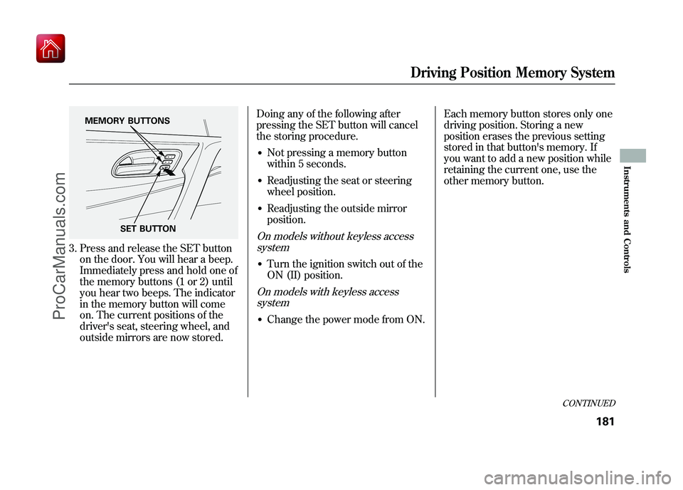 ACURA ZDX 2010 Manual PDF 3. Press and release the SET buttonon the door. You will hear a beep.
Immediately press and hold one of
the memory buttons (1 or 2) until
you hear two beeps. The indicator
in the memory button will co ACURA ZDX 2010 Manual PDF 3. Press and release the SET buttonon the door. You will hear a beep.
Immediately press and hold one of
the memory buttons (1 or 2) until
you hear two beeps. The indicator
in the memory button will co