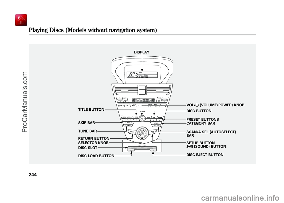 ACURA ZDX 2010 Owners Manual DISPLAYSCAN/A.SEL (AUTOSELECT)
BAR
VOL/
ꂻ(VOLUME/POWER) KNOB
TUNE BAR PRESET BUTTONS
TITLE BUTTON
SKIP BAR
RETURN BUTTON
SELECTOR KNOB CATEGORY BAR
SETUP BUTTON
ꂼ
/ꂽ (SOUND) BUTTON
DISC BUTTON
D ACURA ZDX 2010 Owners Manual DISPLAYSCAN/A.SEL (AUTOSELECT)
BAR
VOL/
ꂻ(VOLUME/POWER) KNOB
TUNE BAR PRESET BUTTONS
TITLE BUTTON
SKIP BAR
RETURN BUTTON
SELECTOR KNOB CATEGORY BAR
SETUP BUTTON
ꂼ
/ꂽ (SOUND) BUTTON
DISC BUTTON
D