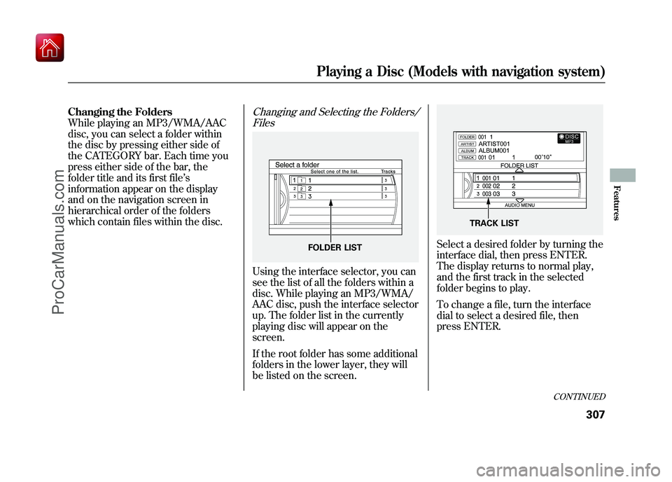 ACURA ZDX 2010 Owners Manual Changing the Folders
While playing an MP3/WMA/AAC
disc, you can select a folder within
the disc by pressing either side of
the CATEGORY bar. Each time you
press either side of the bar, the
folder titl ACURA ZDX 2010 Owners Manual Changing the Folders
While playing an MP3/WMA/AAC
disc, you can select a folder within
the disc by pressing either side of
the CATEGORY bar. Each time you
press either side of the bar, the
folder titl