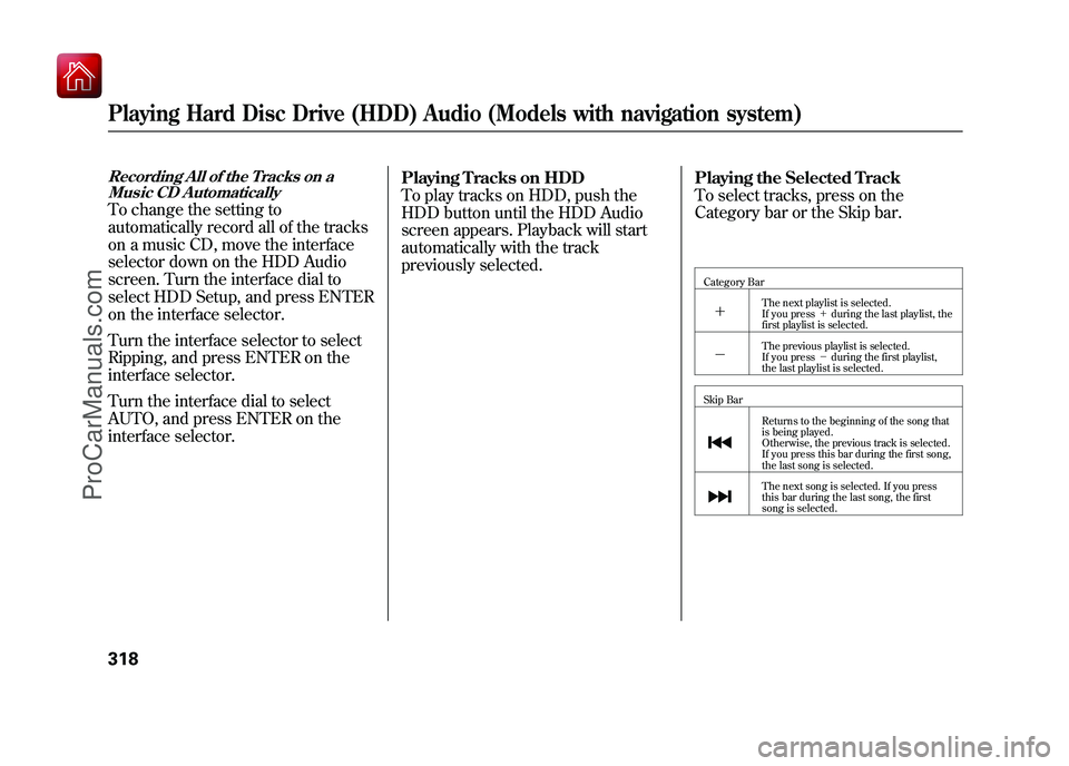 ACURA ZDX 2010 Owners Manual Recording All of the Tracks on aMusic CD AutomaticallyTo change the setting to
automatically record all of the tracks
on a music CD, move the interface
selector down on the HDD Audio
screen. Turn the ACURA ZDX 2010 Owners Manual Recording All of the Tracks on aMusic CD AutomaticallyTo change the setting to
automatically record all of the tracks
on a music CD, move the interface
selector down on the HDD Audio
screen. Turn the