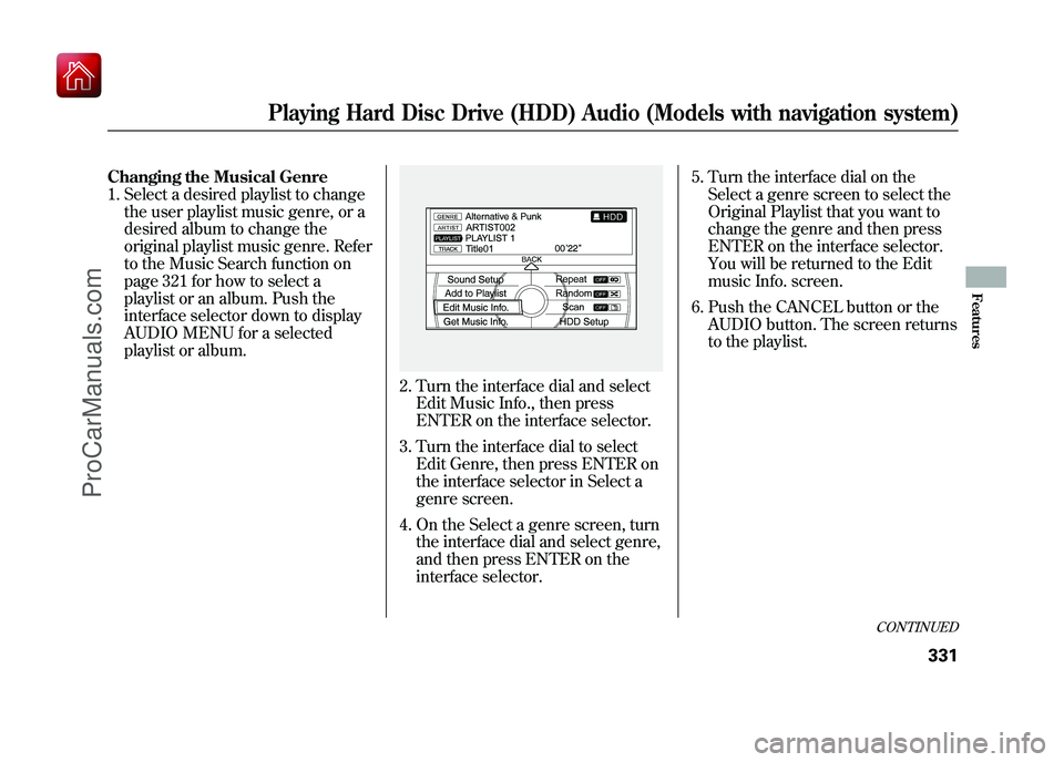 ACURA ZDX 2010 Owners Manual Changing the Musical Genre1. Select a desired playlist to change the user playlist music genre, or a
desired album to change the
original playlist music genre. Refer
to the Music Search function on
pa ACURA ZDX 2010 Owners Manual Changing the Musical Genre1. Select a desired playlist to change the user playlist music genre, or a
desired album to change the
original playlist music genre. Refer
to the Music Search function on
pa