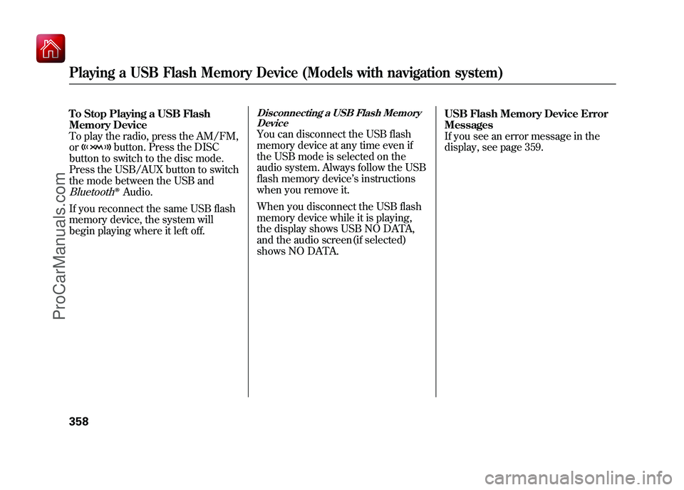 ACURA ZDX 2010 Owners Manual To Stop Playing a USB Flash
Memory Device
To play the radio, press the AM/FM,
or
button. Press the DISC
button to switch to the disc mode.
Press the USB/AUX button to switch
the mode between the USB a ACURA ZDX 2010 Owners Manual To Stop Playing a USB Flash
Memory Device
To play the radio, press the AM/FM,
or
button. Press the DISC
button to switch to the disc mode.
Press the USB/AUX button to switch
the mode between the USB a
