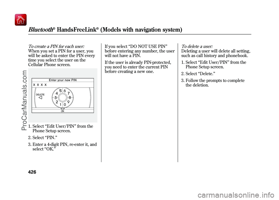 ACURA ZDX 2010 Service Manual To create a PIN for each user:When you set a PIN for a user, you
will be asked to enter the PIN every
time you select the user on the
Cellular Phone screen.1. Select‘‘Edit User/PIN’’ from the
ACURA ZDX 2010 Service Manual To create a PIN for each user:When you set a PIN for a user, you
will be asked to enter the PIN every
time you select the user on the
Cellular Phone screen.1. Select‘‘Edit User/PIN’’ from the