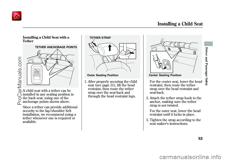 ACURA ZDX 2010 Workshop Manual Installing a Child Seat with a
TetherA child seat with a tether can be
installed in any seating position in
the back seat, using one of the
anchorage points shown above.
Since a tether can provide add ACURA ZDX 2010 Workshop Manual Installing a Child Seat with a
TetherA child seat with a tether can be
installed in any seating position in
the back seat, using one of the
anchorage points shown above.
Since a tether can provide add