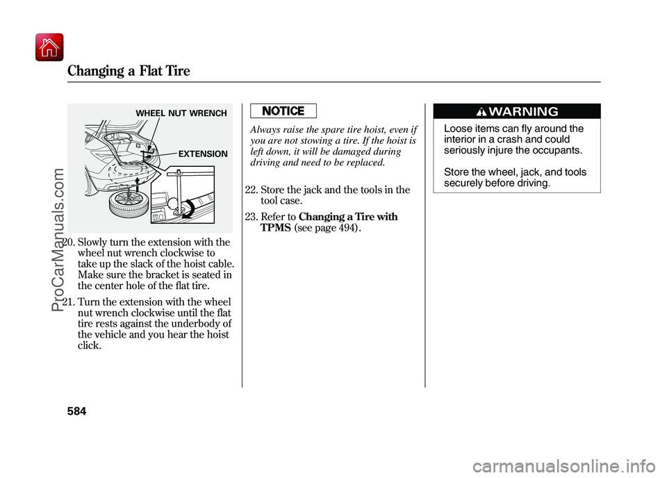 ACURA ZDX 2010 User Guide 20. Slowly turn the extension with thewheel nut wrench clockwise to
take up the slack of the hoist cable.
Make sure the bracket is seated in
the center hole of the flat tire.
21. Turn the extension wi ACURA ZDX 2010 User Guide 20. Slowly turn the extension with thewheel nut wrench clockwise to
take up the slack of the hoist cable.
Make sure the bracket is seated in
the center hole of the flat tire.
21. Turn the extension wi