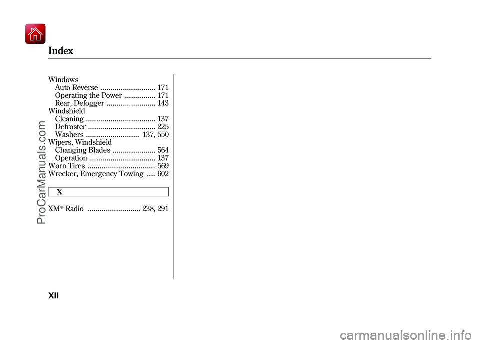 ACURA ZDX 2010 Owners Manual WindowsAuto Reverse
...........................
171
Operating the Power
...............
171
Rear, Defogger
........................
143
Windshield Cleaning
..................................
137
Defro ACURA ZDX 2010 Owners Manual WindowsAuto Reverse
...........................
171
Operating the Power
...............
171
Rear, Defogger
........................
143
Windshield Cleaning
..................................
137
Defro