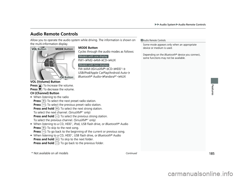 ACURA ILX 2022 Owners Manual 185
uuAudio System uAudio Remote Controls
Continued
Features
Audio Remote Controls
Allow you to operate the audio system whil e driving. The information is shown on
the multi-information display. MOD ACURA ILX 2022 Owners Manual 185
uuAudio System uAudio Remote Controls
Continued
Features
Audio Remote Controls
Allow you to operate the audio system whil e driving. The information is shown on
the multi-information display. MOD