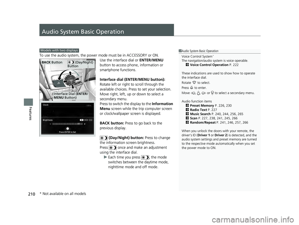 ACURA ILX 2022 Owners Manual 210
Features
Audio System Basic Operation
To use the audio system, the power mode must be in ACCESSORY or ON.Use the interface dial or ENTER/MENU
button to access phone, information or
smartphone fu ACURA ILX 2022 Owners Manual 210
Features
Audio System Basic Operation
To use the audio system, the power mode must be in ACCESSORY or ON.Use the interface dial or ENTER/MENU
button to access phone, information or
smartphone fu