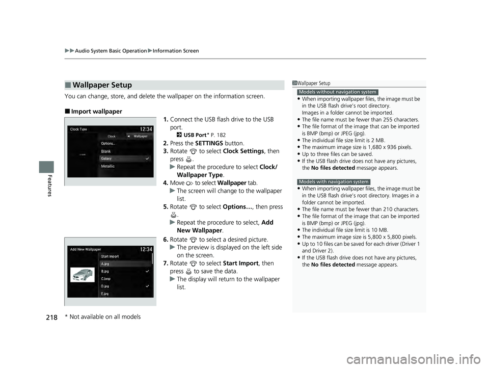 ACURA ILX 2022 Owners Manual uuAudio System Basic Operation uInformation Screen
218
Features
You can change, store, and delete the wallpaper on the information screen.
■Import wallpaper
1.Connect the USB flash drive to the USB ACURA ILX 2022 Owners Manual uuAudio System Basic Operation uInformation Screen
218
Features
You can change, store, and delete the wallpaper on the information screen.
■Import wallpaper
1.Connect the USB flash drive to the USB