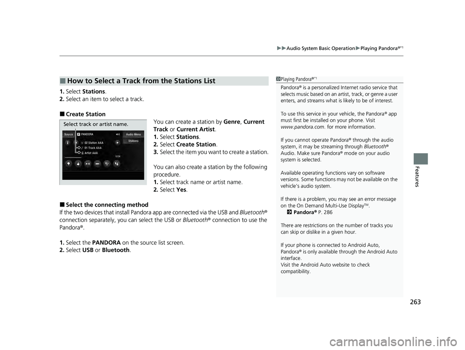 ACURA ILX 2022 Owners Manual 263
uuAudio System Basic Operation uPlaying Pandora ®*1
Features
1.Select Stations .
2. Select an item to select a track.
■Create Station
You can create a station by Genre, Current
Track or Curr ACURA ILX 2022 Owners Manual 263
uuAudio System Basic Operation uPlaying Pandora ®*1
Features
1.Select Stations .
2. Select an item to select a track.
■Create Station
You can create a station by Genre, Current
Track or Curr