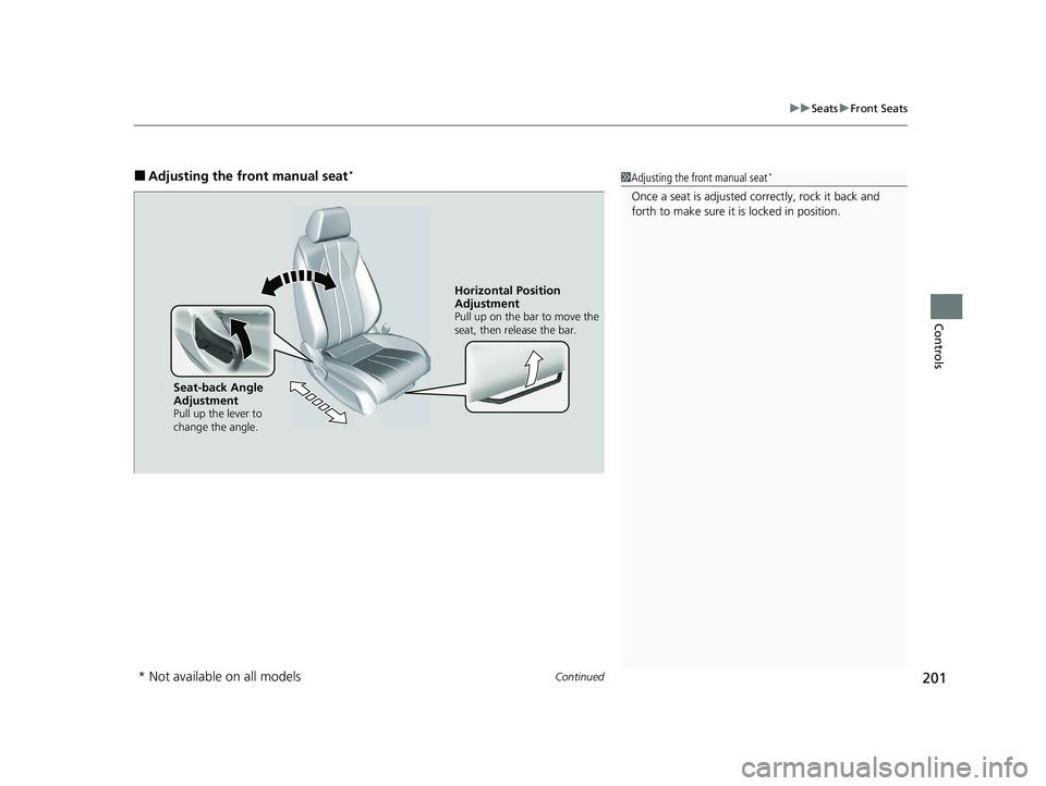 ACURA INTEGRA 2024 Owners Manual Continued201
uuSeats uFront Seats
Controls
■Adjusting the front manual seat*1Adjusting the front manual seat*
Once a seat is adjusted co rrectly, rock it back and
forth to make sure it is locked in ACURA INTEGRA 2024 Owners Manual Continued201
uuSeats uFront Seats
Controls
■Adjusting the front manual seat*1Adjusting the front manual seat*
Once a seat is adjusted co rrectly, rock it back and
forth to make sure it is locked in