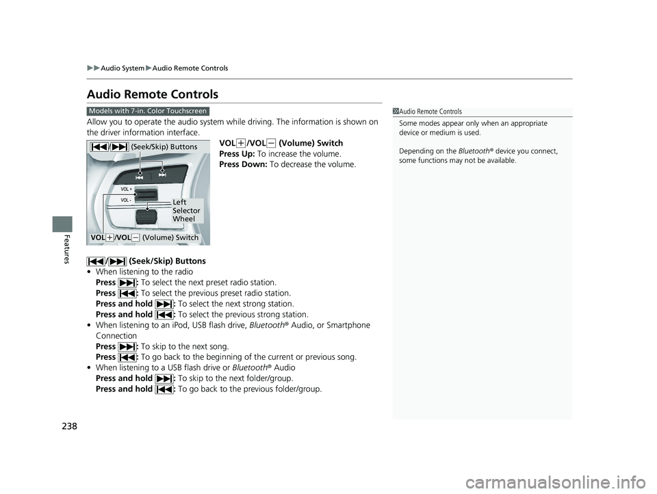 ACURA INTEGRA 2024 Owners Manual 238
uuAudio System uAudio Remote Controls
Features
Audio Remote Controls
Allow you to operate the audio system while driving. The information is shown on
the driver information interface.
VOL
(+/VOL ACURA INTEGRA 2024 Owners Manual 238
uuAudio System uAudio Remote Controls
Features
Audio Remote Controls
Allow you to operate the audio system while driving. The information is shown on
the driver information interface.
VOL
(+/VOL