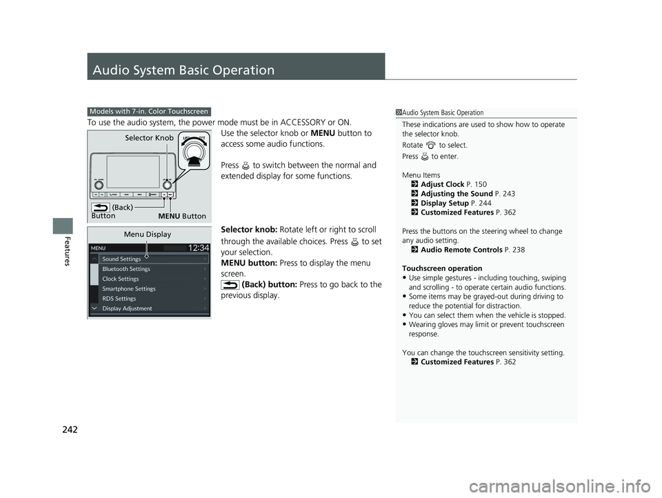 ACURA INTEGRA 2024 Owners Manual 242
Features
Audio System Basic Operation
To use the audio system, the power mode must be in ACCESSORY or ON.
Use the selector knob or MENU button to
access some audio functions.
Press to switch b ACURA INTEGRA 2024 Owners Manual 242
Features
Audio System Basic Operation
To use the audio system, the power mode must be in ACCESSORY or ON.
Use the selector knob or MENU button to
access some audio functions.
Press to switch b