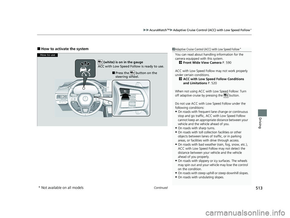 ACURA INTEGRA 2024 Manual PDF Continued513
uuAcuraWatchTMuAdaptive Cruise Control (ACC) with Low Speed Follow*
Driving
■How to activate the system1Adaptive Cruise Control (ACC) with Low Speed Follow*
You can read about handling ACURA INTEGRA 2024 Manual PDF Continued513
uuAcuraWatchTMuAdaptive Cruise Control (ACC) with Low Speed Follow*
Driving
■How to activate the system1Adaptive Cruise Control (ACC) with Low Speed Follow*
You can read about handling