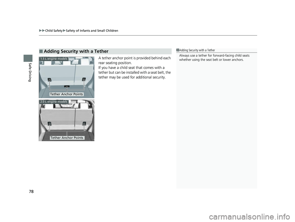 ACURA INTEGRA 2024 Manual PDF uuChild Safety uSafety of Infants and Small Children
78
Safe DrivingA tether anchor point is provided behind each
rear seating position.
If you have a child seat that comes with a
tether but can be ACURA INTEGRA 2024 Manual PDF uuChild Safety uSafety of Infants and Small Children
78
Safe DrivingA tether anchor point is provided behind each
rear seating position.
If you have a child seat that comes with a
tether but can be