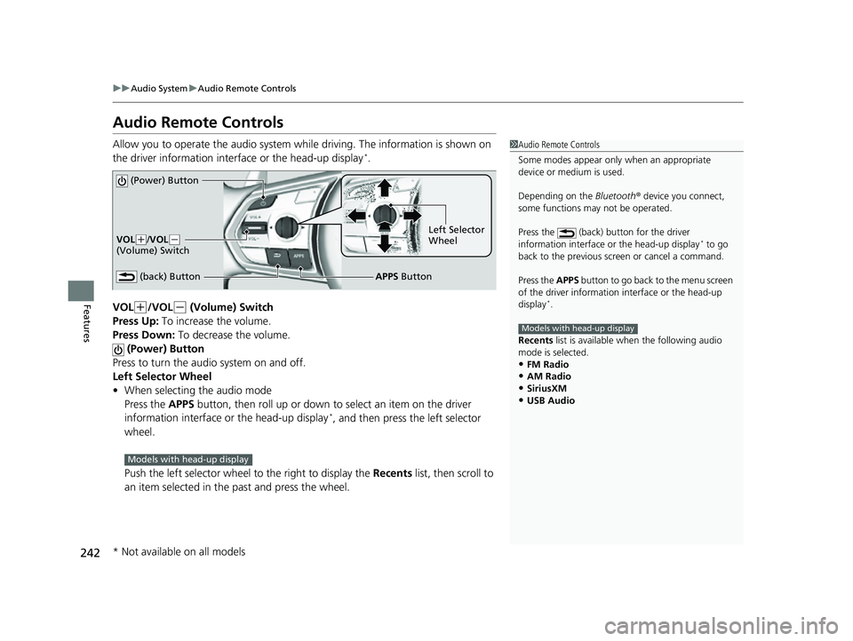 ACURA MDX 2022 Owners Manual 242
uuAudio System uAudio Remote Controls
Features
Audio Remote Controls
Allow you to operate the audio system while driving. The information is shown on
the driver information interface or the head ACURA MDX 2022 Owners Manual 242
uuAudio System uAudio Remote Controls
Features
Audio Remote Controls
Allow you to operate the audio system while driving. The information is shown on
the driver information interface or the head