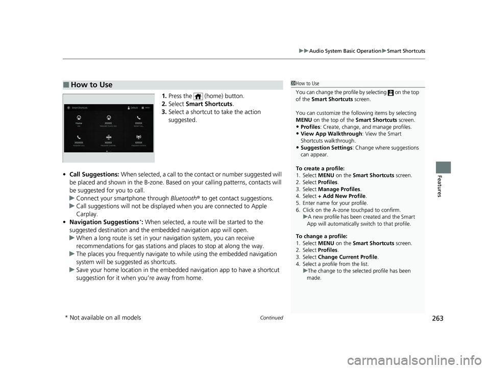 ACURA MDX 2022 Owners Manual Continued263
uuAudio System Basic Operation uSmart Shortcuts
Features
1. Press the (home) button.
2. Select Smart Shortcuts .
3. Select a shortcut to take the action
suggested.
• Call Suggestion ACURA MDX 2022 Owners Manual Continued263
uuAudio System Basic Operation uSmart Shortcuts
Features
1. Press the (home) button.
2. Select Smart Shortcuts .
3. Select a shortcut to take the action
suggested.
• Call Suggestion