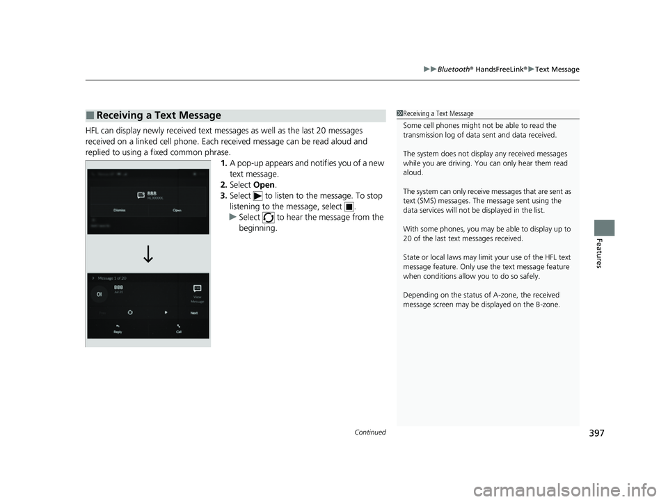 ACURA MDX 2022 Owners Manual Continued397
uuBluetooth ® HandsFreeLink ®u Text Message
Features
HFL can display newly received text mess ages as well as the last 20 messages
received on a linked cell phone. Each received messag ACURA MDX 2022 Owners Manual Continued397
uuBluetooth ® HandsFreeLink ®u Text Message
Features
HFL can display newly received text mess ages as well as the last 20 messages
received on a linked cell phone. Each received messag