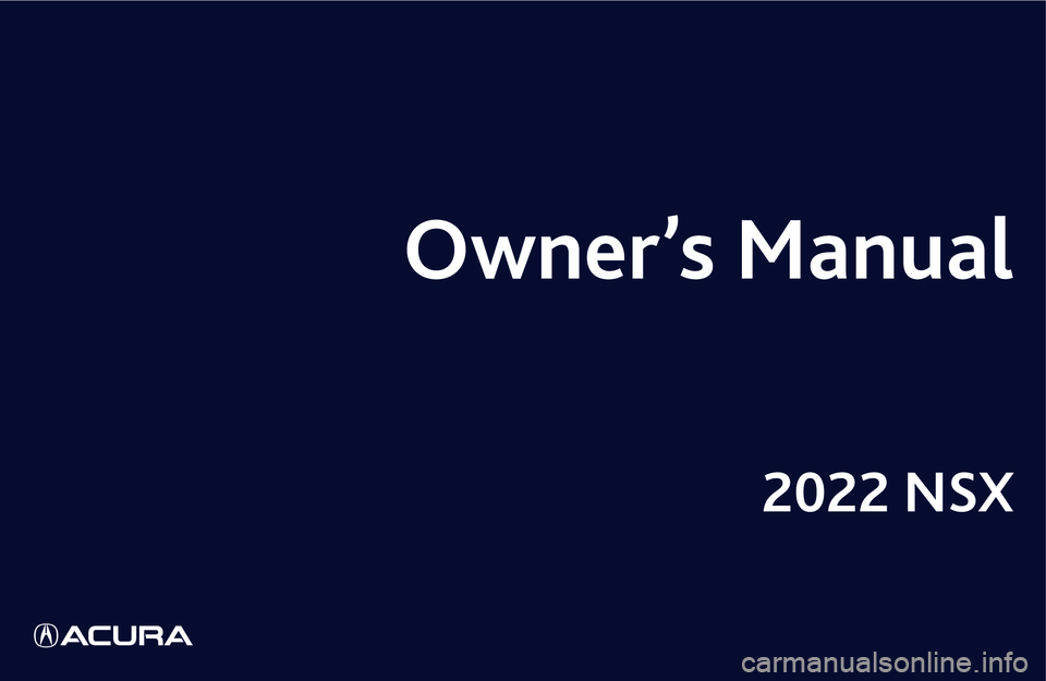 ACURA NSX 2022  Owners Manual 2022 NSX 
Owner’s Manual 