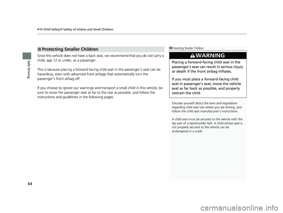 ACURA NSX 2022 Repair Manual uuChild Safety uSafety of Infants and Small Children
64
Safe DrivingSince this vehicle does not have a back s eat, we recommend that you do not carry a
child, age 12 or under, as a passenger.
This is ACURA NSX 2022 Repair Manual uuChild Safety uSafety of Infants and Small Children
64
Safe DrivingSince this vehicle does not have a back s eat, we recommend that you do not carry a
child, age 12 or under, as a passenger.
This is