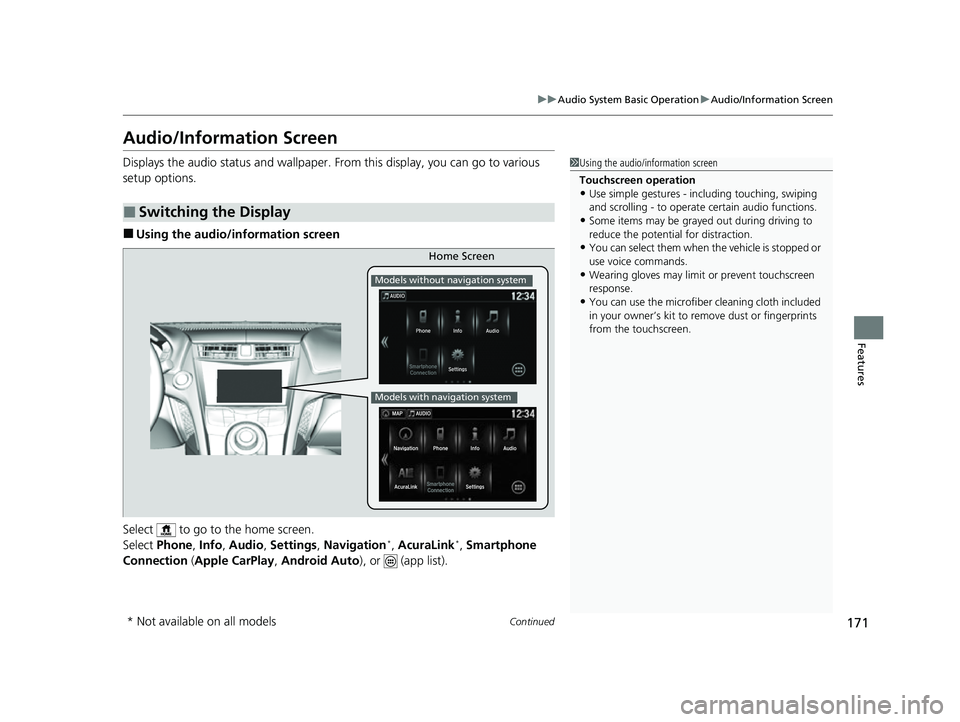 ACURA NSX 2021 Owners Manual 171
uuAudio System Basic Operation uAudio/Information Screen
Continued
Features
Audio/Information Screen
Displays the audio status and wallpaper. From this display, you can go to various
setup option ACURA NSX 2021 Owners Manual 171
uuAudio System Basic Operation uAudio/Information Screen
Continued
Features
Audio/Information Screen
Displays the audio status and wallpaper. From this display, you can go to various
setup option