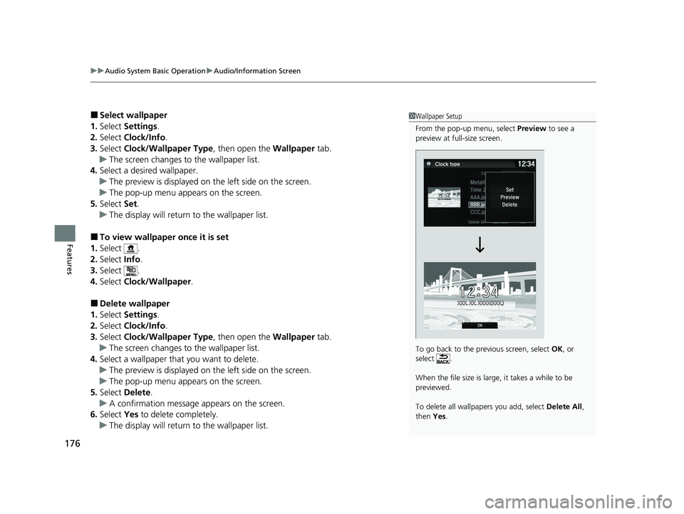 ACURA NSX 2021 Owners Manual uuAudio System Basic Operation uAudio/Information Screen
176
Features
■Select wallpaper
1. Select Settings .
2. Select Clock/Info .
3. Select Clock/Wallpaper Type , then open the Wallpaper tab.
u ACURA NSX 2021 Owners Manual uuAudio System Basic Operation uAudio/Information Screen
176
Features
■Select wallpaper
1. Select Settings .
2. Select Clock/Info .
3. Select Clock/Wallpaper Type , then open the Wallpaper tab.
u