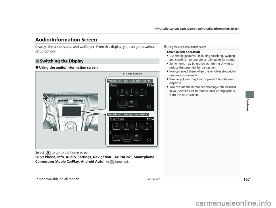 ACURA NSX 2020 Owners Manual 167
uuAudio System Basic OperationuAudio/Information Screen
Continued
Features
Audio/Information Screen
Displays the audio status and wallpaper. From this display, you can go to various
setup optio ACURA NSX 2020 Owners Manual 167
uuAudio System Basic OperationuAudio/Information Screen
Continued
Features
Audio/Information Screen
Displays the audio status and wallpaper. From this display, you can go to various
setup optio