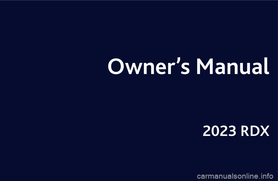 ACURA RDX 2023  Owners Manual 2023 RDX 
Owner’s Manual 