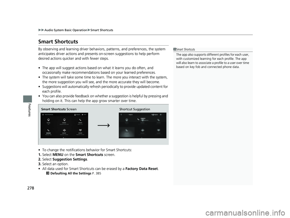 ACURA RDX 2023 User Guide 278
uuAudio System Basic Operation uSmart Shortcuts
Features
Smart Shortcuts
By observing and learning driver behaviors, patterns, and preferences, the system
anticipates driver actions and presents ACURA RDX 2023 User Guide 278
uuAudio System Basic Operation uSmart Shortcuts
Features
Smart Shortcuts
By observing and learning driver behaviors, patterns, and preferences, the system
anticipates driver actions and presents