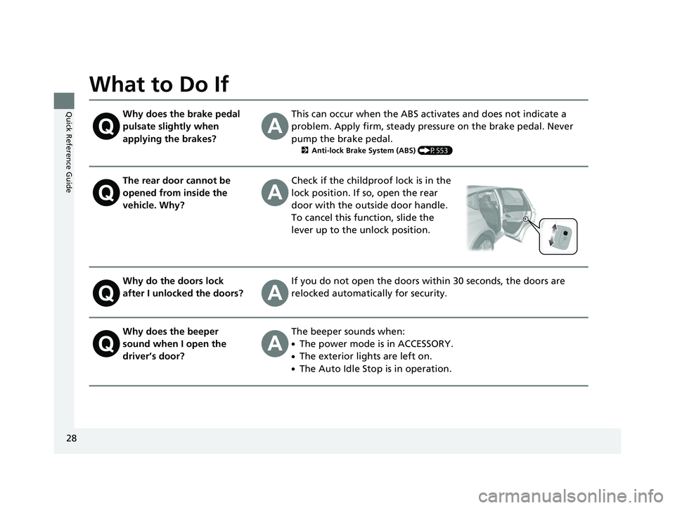 ACURA RDX 2023 Owners Manual 28
Quick Reference Guide
What to Do If
Why does the brake pedal
pulsate slightly when
applying the brakes?This can occur when the ABS activates and does not indicate a
problem. Apply firm, steady p ACURA RDX 2023 Owners Manual 28
Quick Reference Guide
What to Do If
Why does the brake pedal
pulsate slightly when
applying the brakes?This can occur when the ABS activates and does not indicate a
problem. Apply firm, steady p