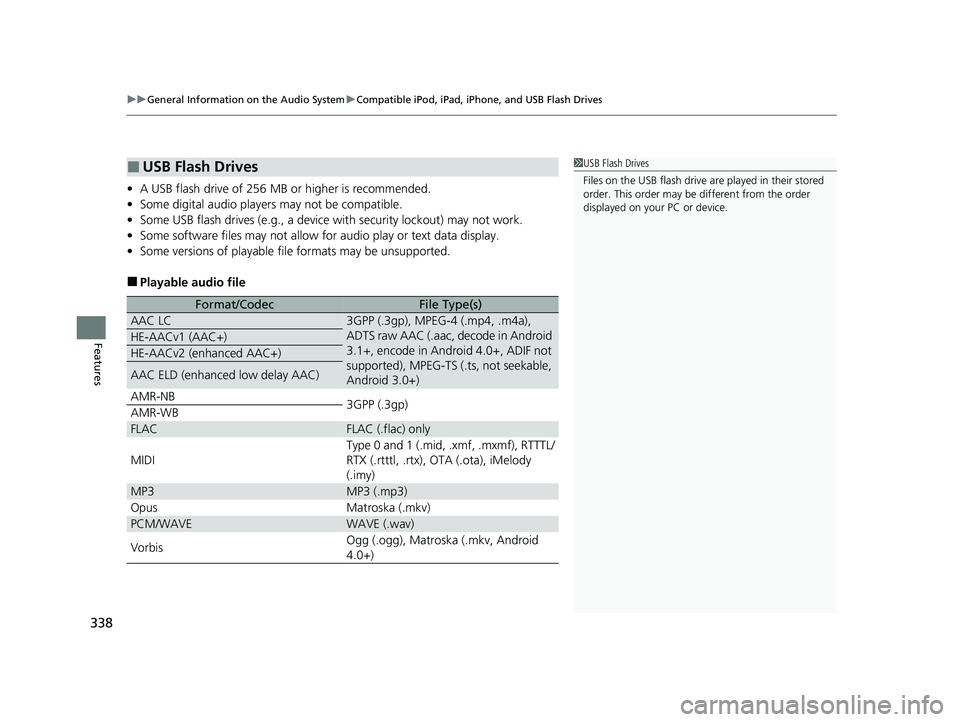 ACURA RDX 2023 Owners Manual uuGeneral Information on the Audio System uCompatible iPod, iPad, iPhone, and USB Flash Drives
338
Features
• A USB flash drive of 256 MB or higher is recommended.
• Some digital audio players may ACURA RDX 2023 Owners Manual uuGeneral Information on the Audio System uCompatible iPod, iPad, iPhone, and USB Flash Drives
338
Features
• A USB flash drive of 256 MB or higher is recommended.
• Some digital audio players may