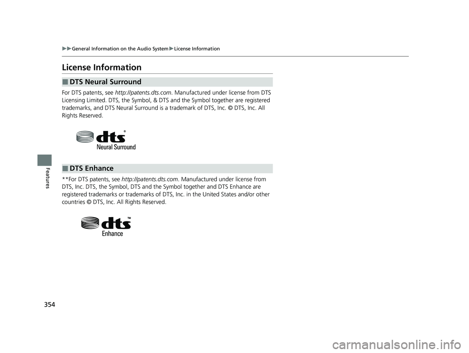 ACURA RDX 2023 Owners Manual 354
uuGeneral Information on the Audio System uLicense Information
Features
License Information
For DTS patents, see http://patents.dts.com . Manufactured under license from DTS
Licensing Limited. D ACURA RDX 2023 Owners Manual 354
uuGeneral Information on the Audio System uLicense Information
Features
License Information
For DTS patents, see http://patents.dts.com . Manufactured under license from DTS
Licensing Limited. D
