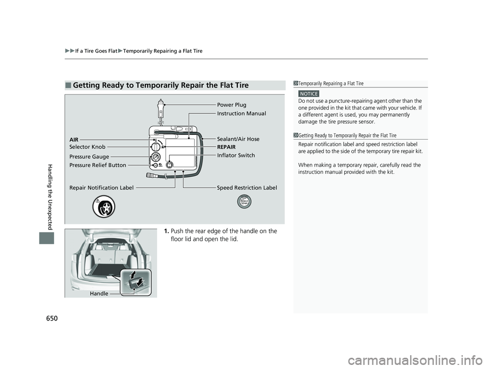 ACURA RDX 2023 Owners Manual uuIf a Tire Goes Flat uTemporarily Repairing a Flat Tire
650
Handling the Unexpected
1. Push the rear edge of the handle on the
floor lid and open the lid.
■Getting Ready to Temporarily Repair the ACURA RDX 2023 Owners Manual uuIf a Tire Goes Flat uTemporarily Repairing a Flat Tire
650
Handling the Unexpected
1. Push the rear edge of the handle on the
floor lid and open the lid.
■Getting Ready to Temporarily Repair the