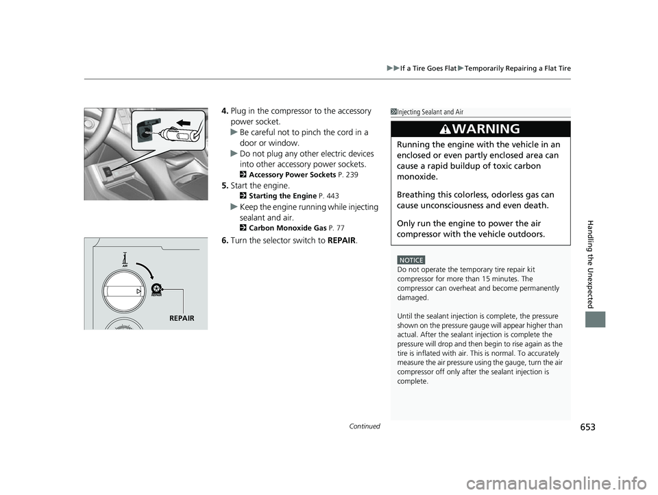 ACURA RDX 2023 Owners Manual Continued653
uuIf a Tire Goes Flat uTemporarily Repairing a Flat Tire
Handling the Unexpected
4. Plug in the compressor to the accessory
power socket.
u Be careful not to pinch the cord in a
door or ACURA RDX 2023 Owners Manual Continued653
uuIf a Tire Goes Flat uTemporarily Repairing a Flat Tire
Handling the Unexpected
4. Plug in the compressor to the accessory
power socket.
u Be careful not to pinch the cord in a
door or