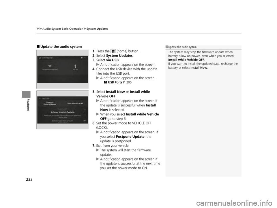 ACURA TLX 2022 Owners Manual uuAudio System Basic Operation uSystem Updates
232
Features
■Update the audio system
1.Press the (home) button.
2. Select System Updates .
3. Select via USB .
u A notification appears on the scr ACURA TLX 2022 Owners Manual uuAudio System Basic Operation uSystem Updates
232
Features
■Update the audio system
1.Press the (home) button.
2. Select System Updates .
3. Select via USB .
u A notification appears on the scr