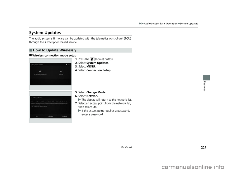 ACURA TLX 2023 Owners Manual 227
uuAudio System Basic Operation uSystem Updates
Continued
Features
System Updates
The audio system’s firmware can be updated with the telematics control unit (TCU)
through the subscrip tion-base ACURA TLX 2023 Owners Manual 227
uuAudio System Basic Operation uSystem Updates
Continued
Features
System Updates
The audio system’s firmware can be updated with the telematics control unit (TCU)
through the subscrip tion-base