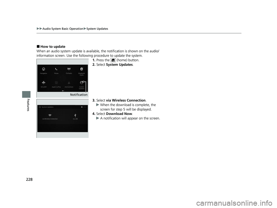 ACURA TLX 2023 Owners Manual 228
uuAudio System Basic Operation uSystem Updates
Features
■How to update
When an audio system update is available, the notification is shown on the audio/
information screen. Use the following pr ACURA TLX 2023 Owners Manual 228
uuAudio System Basic Operation uSystem Updates
Features
■How to update
When an audio system update is available, the notification is shown on the audio/
information screen. Use the following pr