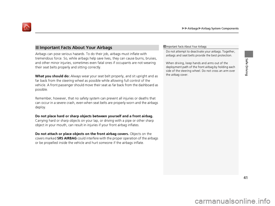 Acura ILX 2020 Owners Manual 41
uuAirbags uAirbag System Components
Safe DrivingAirbags can pose serious hazards. To do their job, airbags must inflate with
tremendous force. So, while airbags help sa ve lives, they can cause b Acura ILX 2020 Owners Manual 41
uuAirbags uAirbag System Components
Safe DrivingAirbags can pose serious hazards. To do their job, airbags must inflate with
tremendous force. So, while airbags help sa ve lives, they can cause b