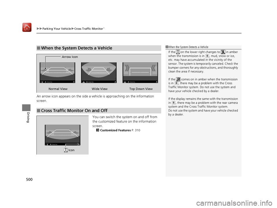 Acura ILX 2020 Workshop Manual uuParking Your Vehicle uCross Traffic Monitor*
500
Driving
An arrow icon appears on the side a vehi cle is approaching on the information
screen.
You can switch the system on and off from
the custom Acura ILX 2020 Workshop Manual uuParking Your Vehicle uCross Traffic Monitor*
500
Driving
An arrow icon appears on the side a vehi cle is approaching on the information
screen.
You can switch the system on and off from
the custom