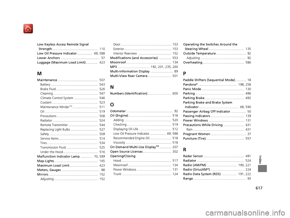 Acura ILX 2020 Manual PDF 617
Index
Low Keyless Access Remote Signal Strength ..................................................  110
Low Oil Pressure Indicator .................  69, 588
Lower Anchors ........................