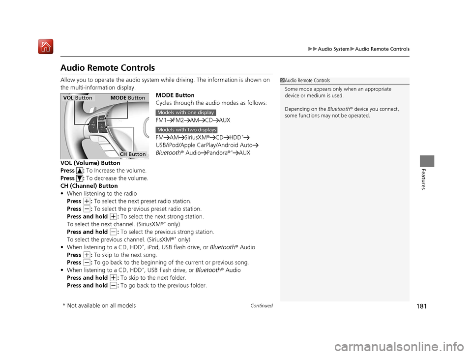 Acura ILX 2019 Owners Manual 181
uuAudio System uAudio Remote Controls
Continued
Features
Audio Remote Controls
Allow you to operate the audio system whil e driving. The information is shown on
the multi-information display. MOD Acura ILX 2019 Owners Manual 181
uuAudio System uAudio Remote Controls
Continued
Features
Audio Remote Controls
Allow you to operate the audio system whil e driving. The information is shown on
the multi-information display. MOD