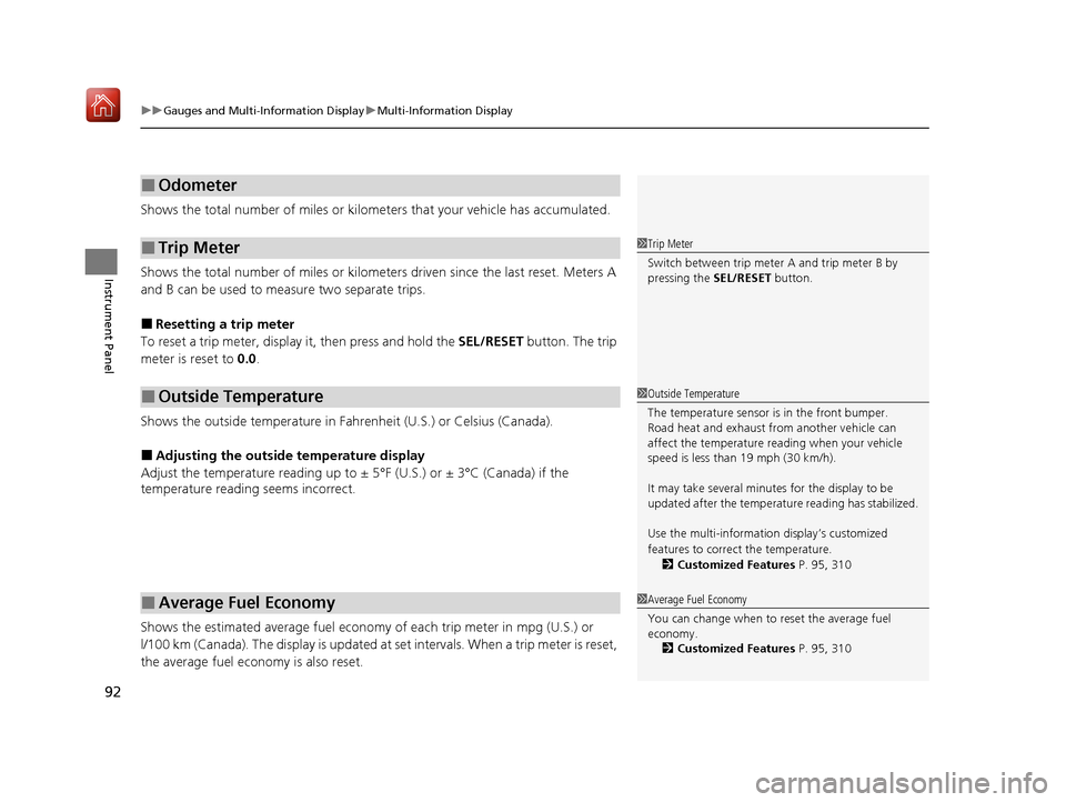 Acura ILX 2019  Owners Manual uuGauges and Multi-Information Display uMulti-Information Display
92
Instrument Panel
Shows the total number of miles or kilome ters that your vehicle has accumulated.
Shows the total number of miles 