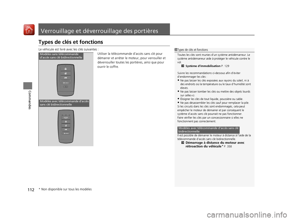 Acura ILX 2018 Manuel du propriétaire (in French) 112
Commandes
Verrouillage et déverrouillage des portières
Types de clés et fonctions
Le véhicule est livré avec les clés suivantes :
Utiliser la télécommande d’accès sans clé pour
déma Acura ILX 2018 Manuel du propriétaire (in French) 112
Commandes
Verrouillage et déverrouillage des portières
Types de clés et fonctions
Le véhicule est livré avec les clés suivantes :
Utiliser la télécommande d’accès sans clé pour
déma